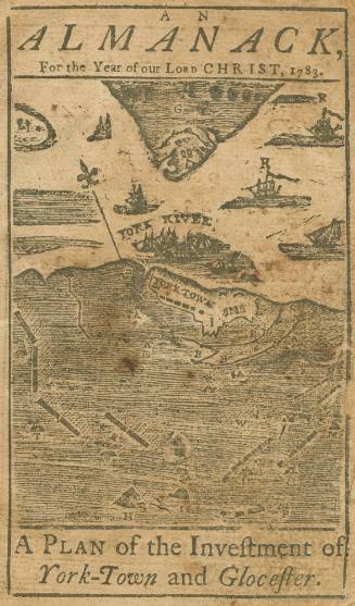 AN/ ALMANACK,/ For the Year of our Lord CHRIST, 1783/ A PLAN of the Investment of York-Town and Glocester.